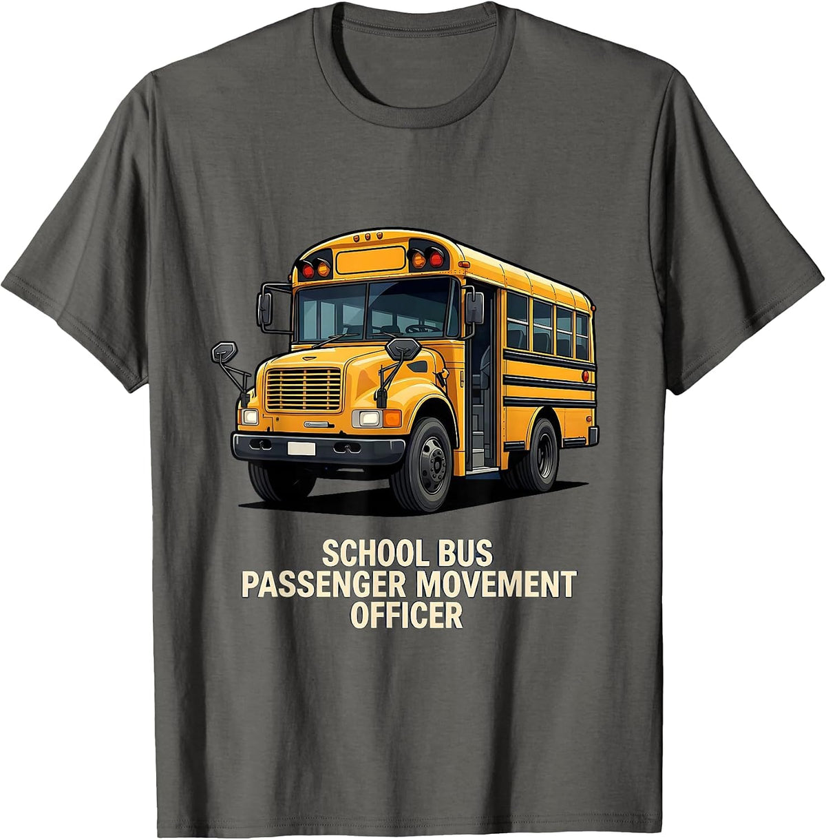 School Bus Passenger Movement Officer Funny School Bus T-Shirt - Asphalt Grey