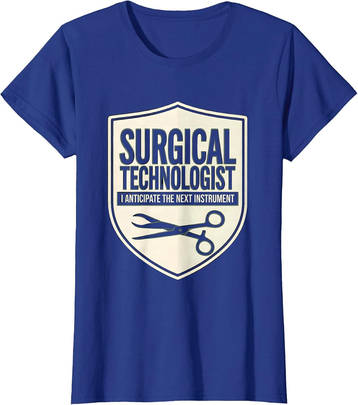 Women's Surgical Technologist, I Anticipate The Next Instrument T-Shirt - Royal Blue