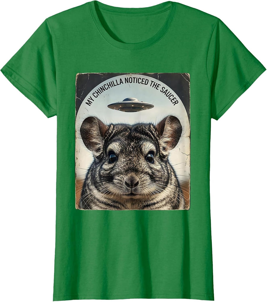 Women's My Chinchilla Noticed The Saucer Funny Chinchilla UFO Alien T-Shirt - Kelly Green