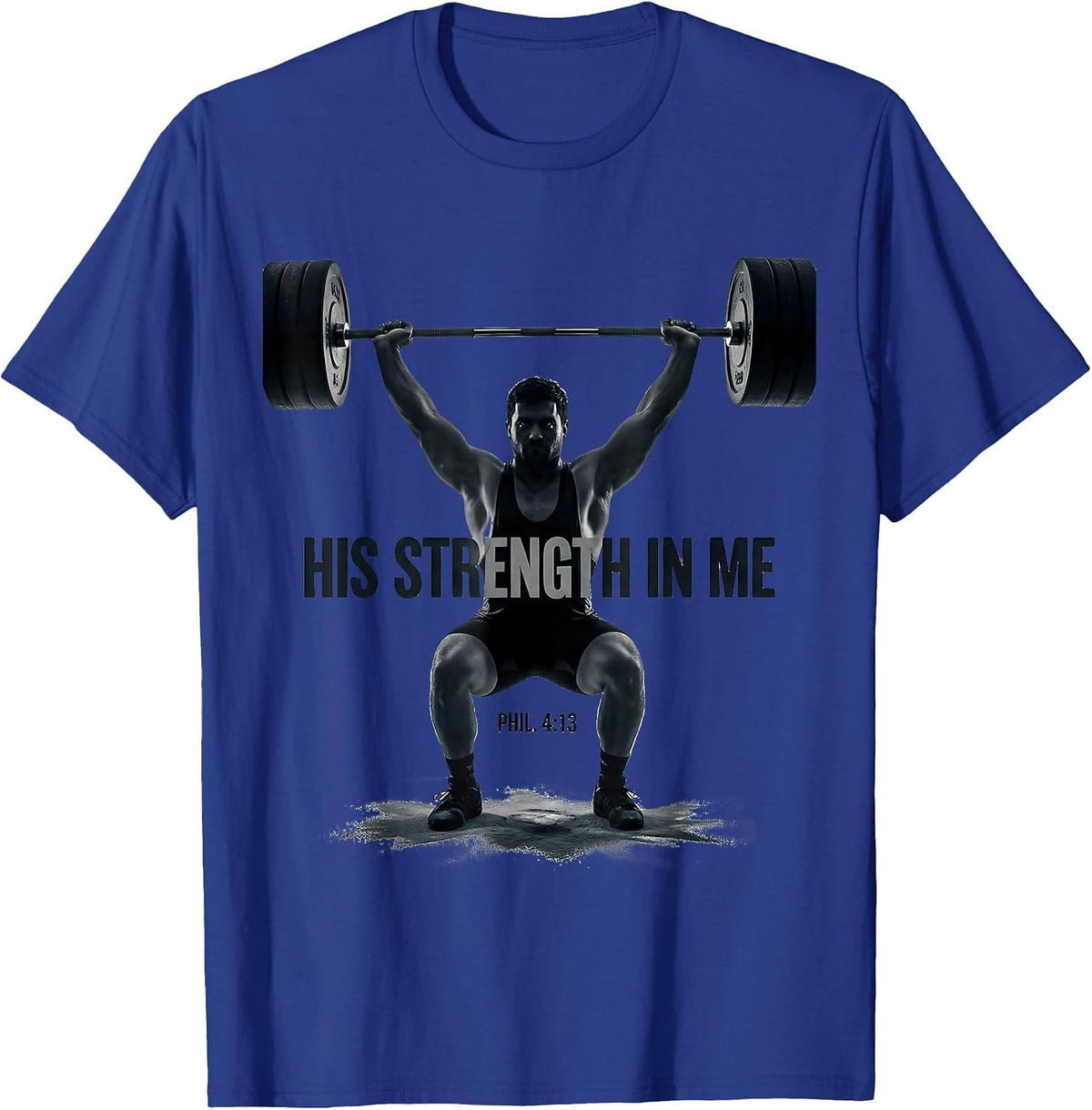 His Strength In Me Phil 4:13 Monochromatic Weightlifter T-Shirt - Royal Blue