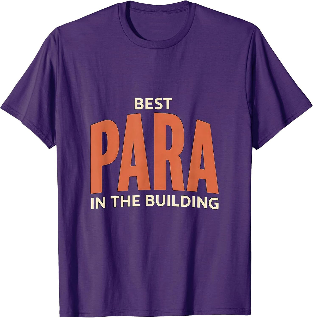 Best Para In The Building Funny School Support Staff T-Shirt - Purple