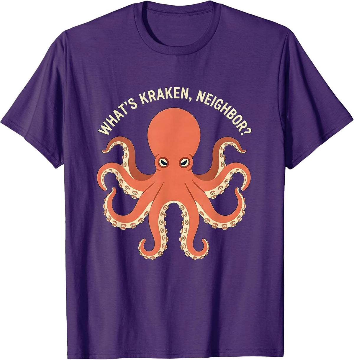 What's Kraken, Neighbor? Funny Octopus Lover Ocean Animal T-Shirt - Purple