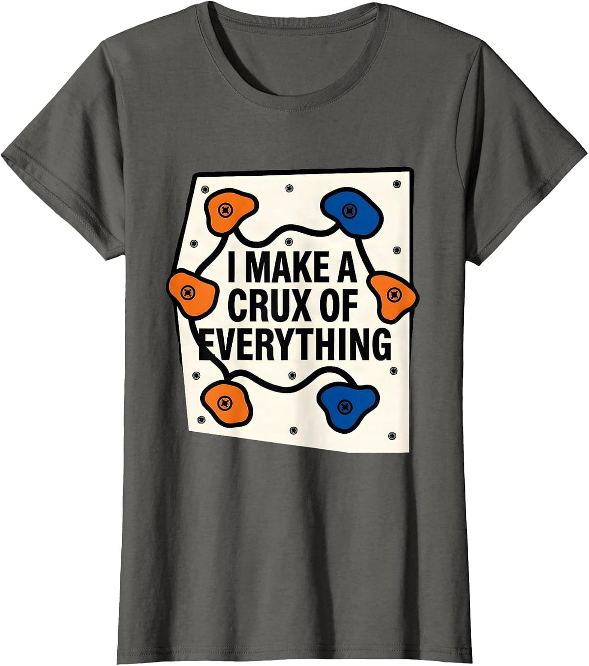 Women's I Make A Crux Of Everything Funny Rock Climber Bouldering T-Shirt - Asphalt Grey