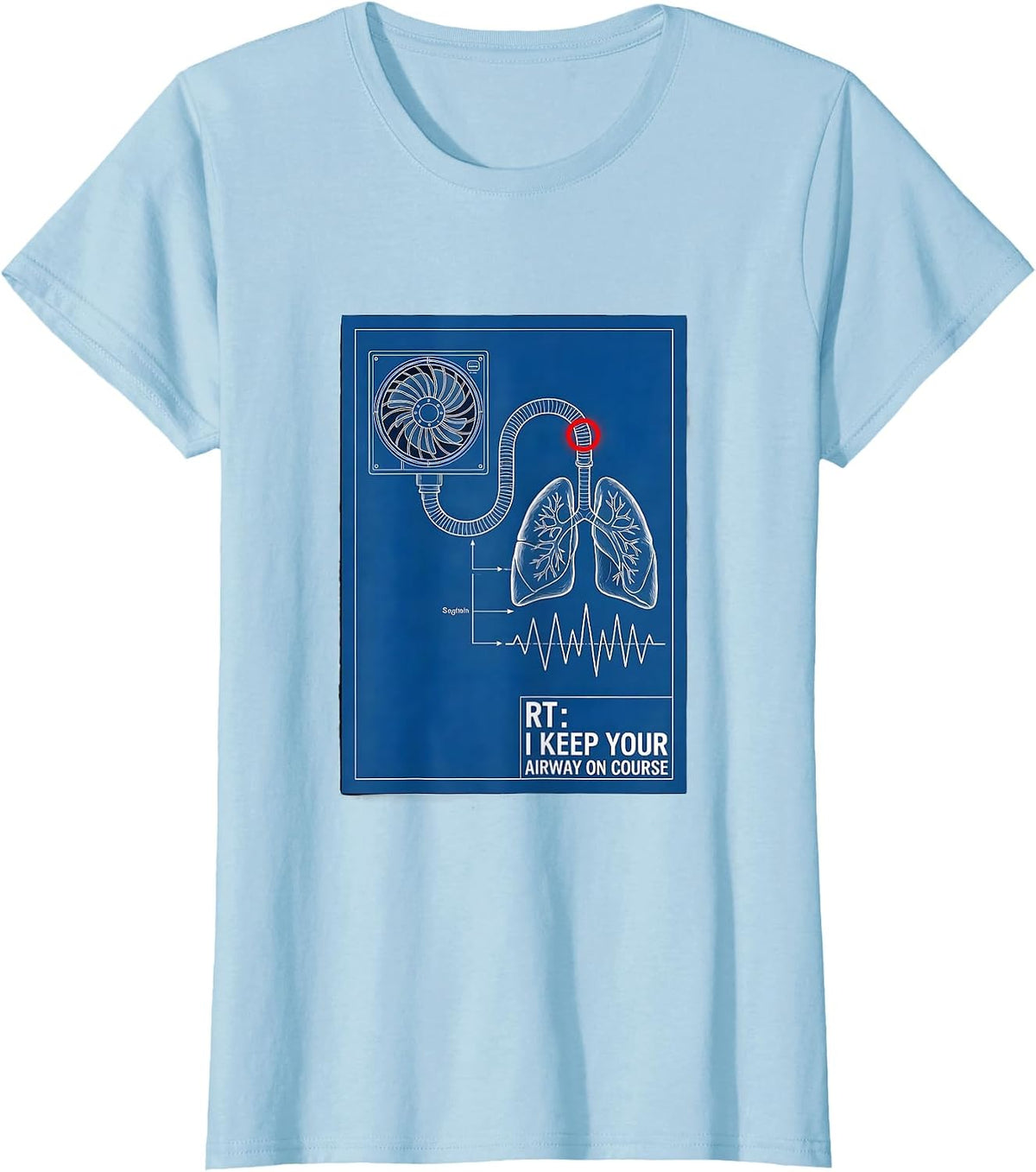 RT: I Keep Your Airway On Course Funny Respiratory Therapist T-Shirt - Baby Blue