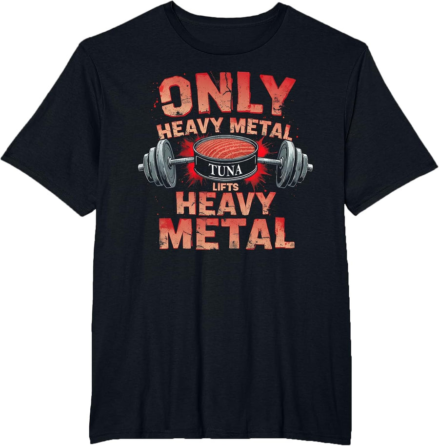 Only Heavy-Metal Lifts Heavy-Metal Funny Tuna Barbell Gym T-Shirt - Black
