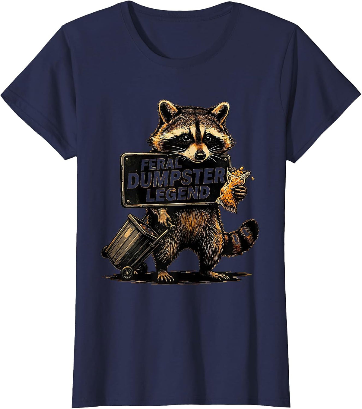 Women's Feral Dumpster Legend Funny Jimothy Raccoon Trash Panda Meme T-Shirt - Navy Blue