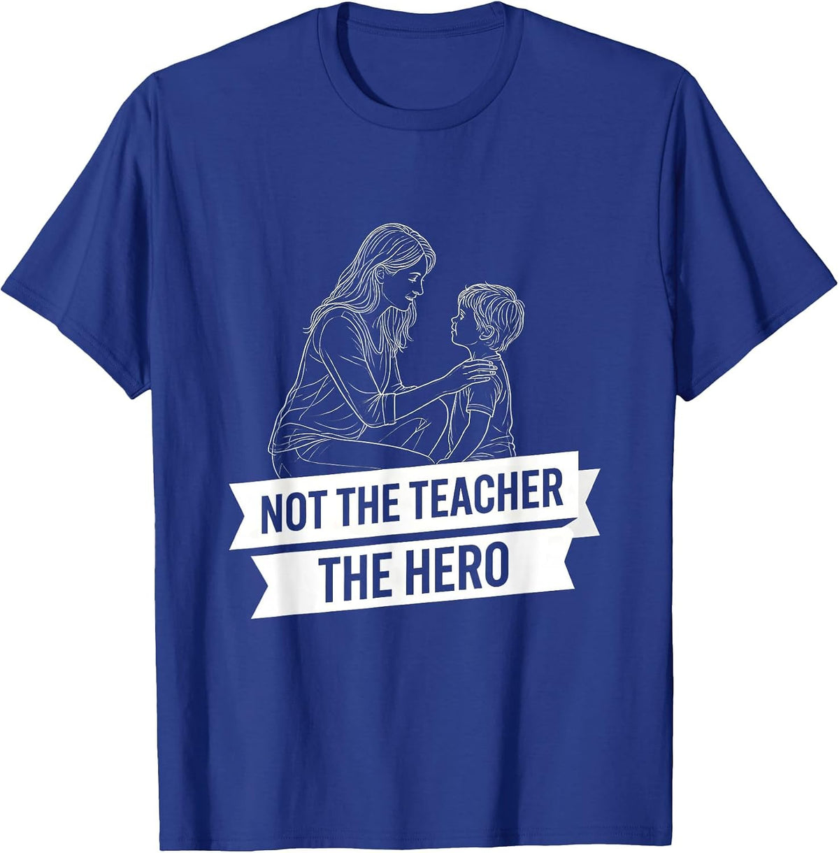 Not the Teacher the Hero Paraprofessional Design T-Shirt - Royal Blue