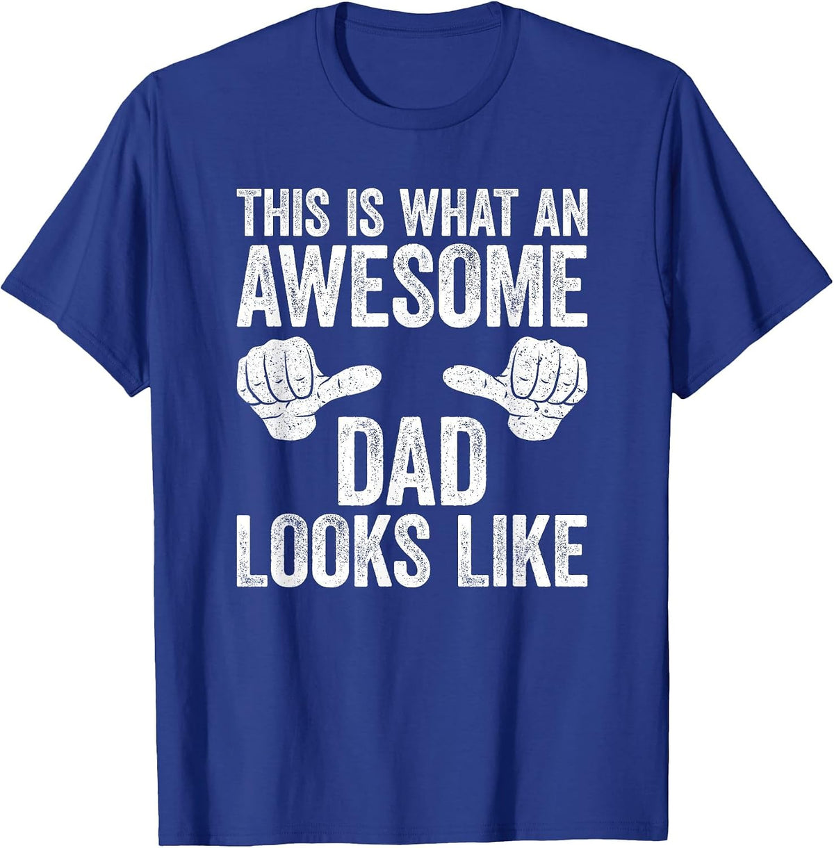 This is What an Awesome Dad Looks Like Shirt Men Fathers Day T-Shirt - Royal Blue