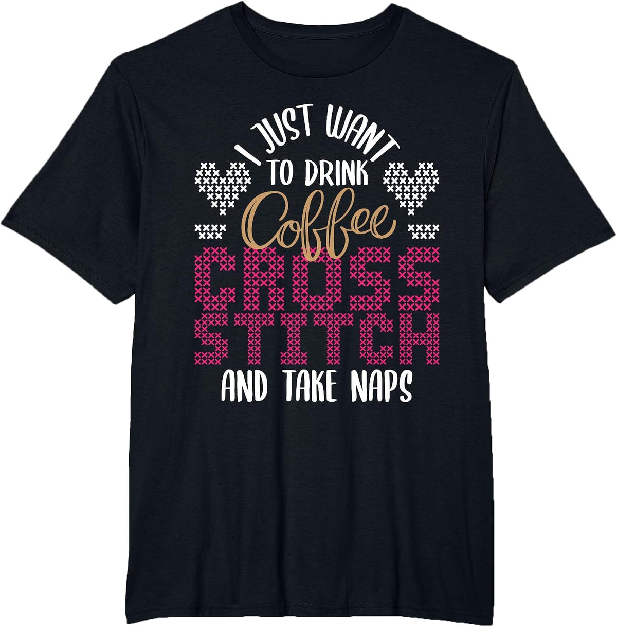 Drink Coffee Cross Stitch and Take Naps - Cross Stitching T-Shirt - Black