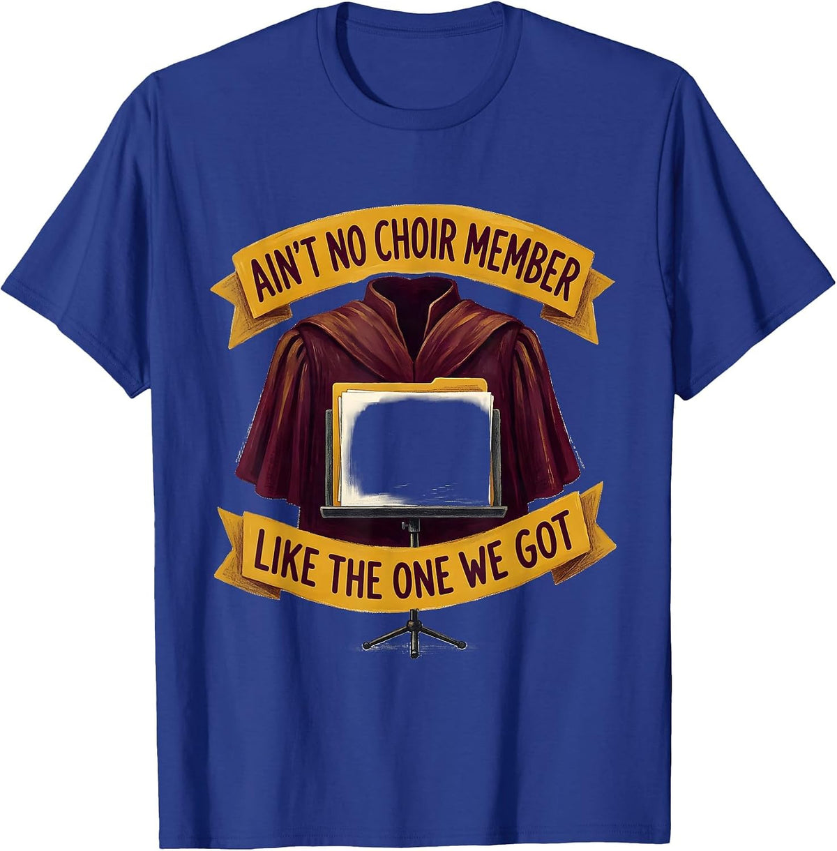 Ain't No Choir Member Like The One We Got Church Pride T-Shirt - Royal Blue
