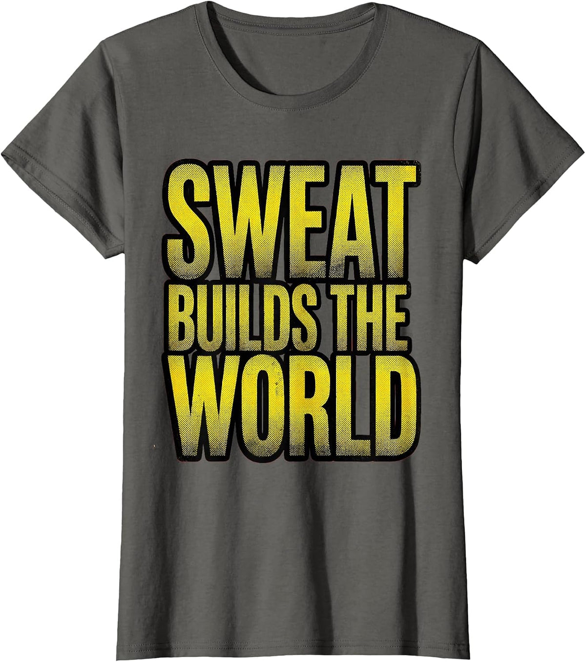 Women's Sweat Builds The World Hard Work Graphic Design T-Shirt - Asphalt Grey