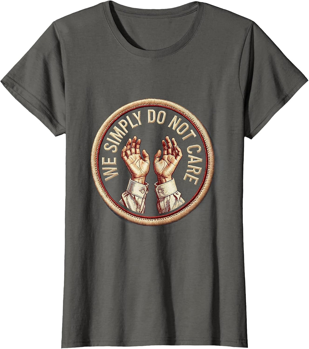 Women's We Simply Do Not Care Bold Statement Design T-Shirt - Asphalt Grey
