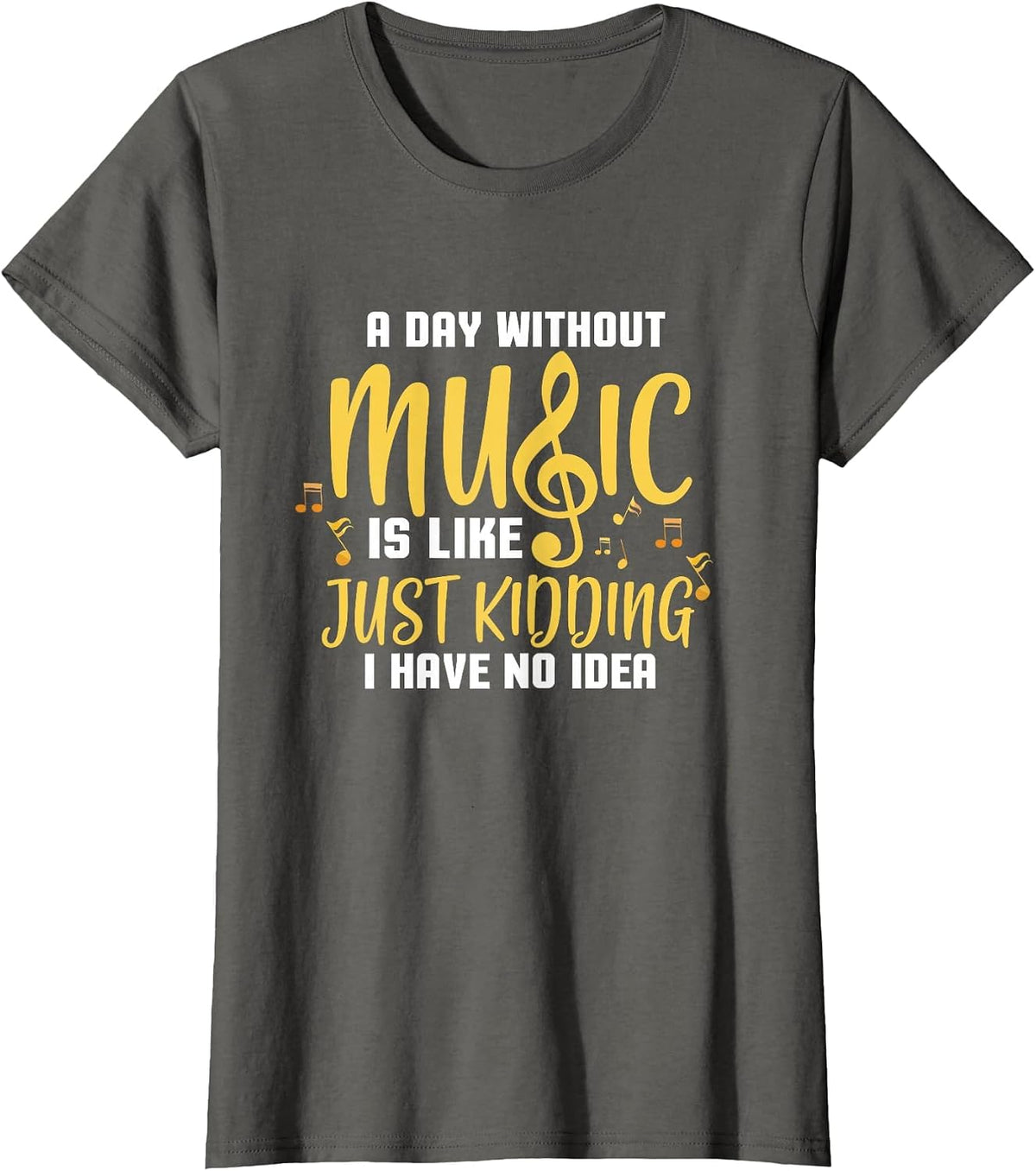 A Day Without Music Musician Music Teacher Musical Notes T-Shirt - Asphalt Grey