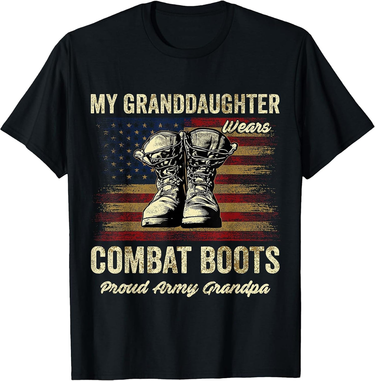 My Granddaughter Wears Combat Boots Proud Army Grandpa T-Shirt - Black