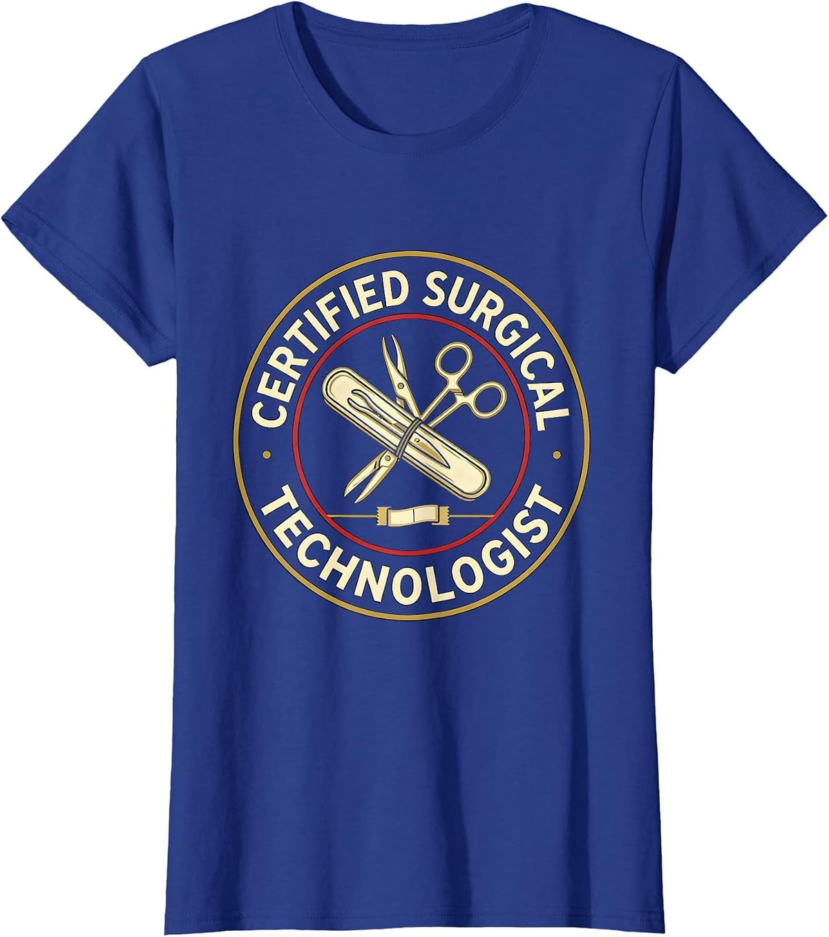 Women's Certified Surgical Technologist Funny Sterile Processing T-Shirt - Royal Blue