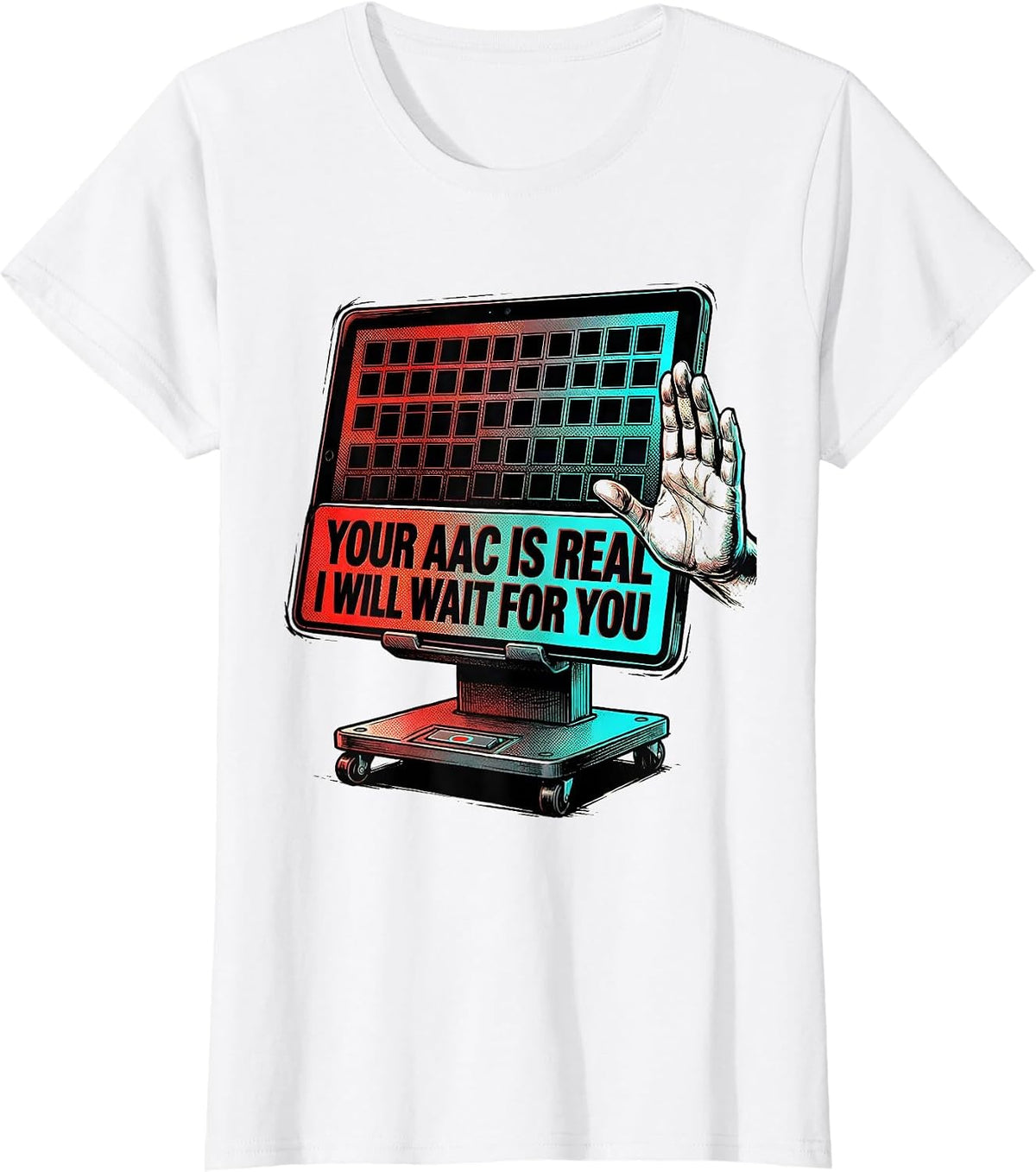 Your AAC Is Real I Will Wait For You Comic Book SLP Teacher T-Shirt - White