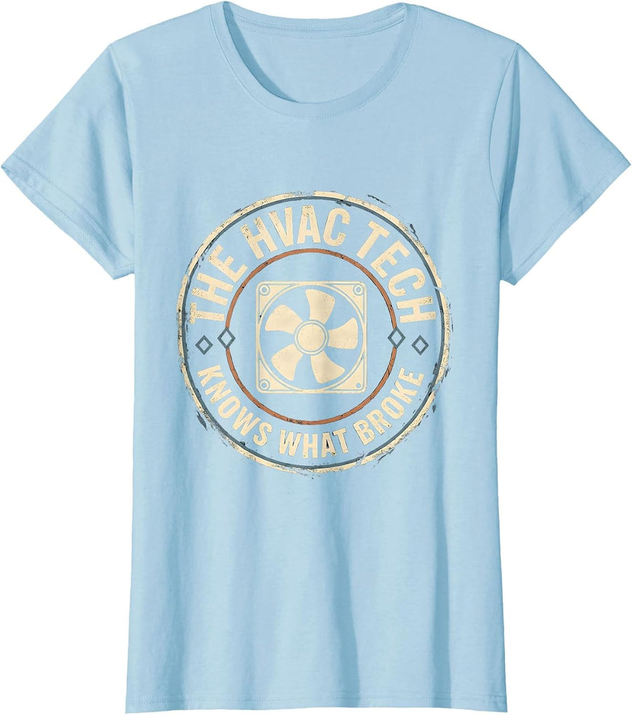 Women's The HVAC Tech Knows What Broke Funny HVAC Technician Gift T-Shirt - Baby Blue