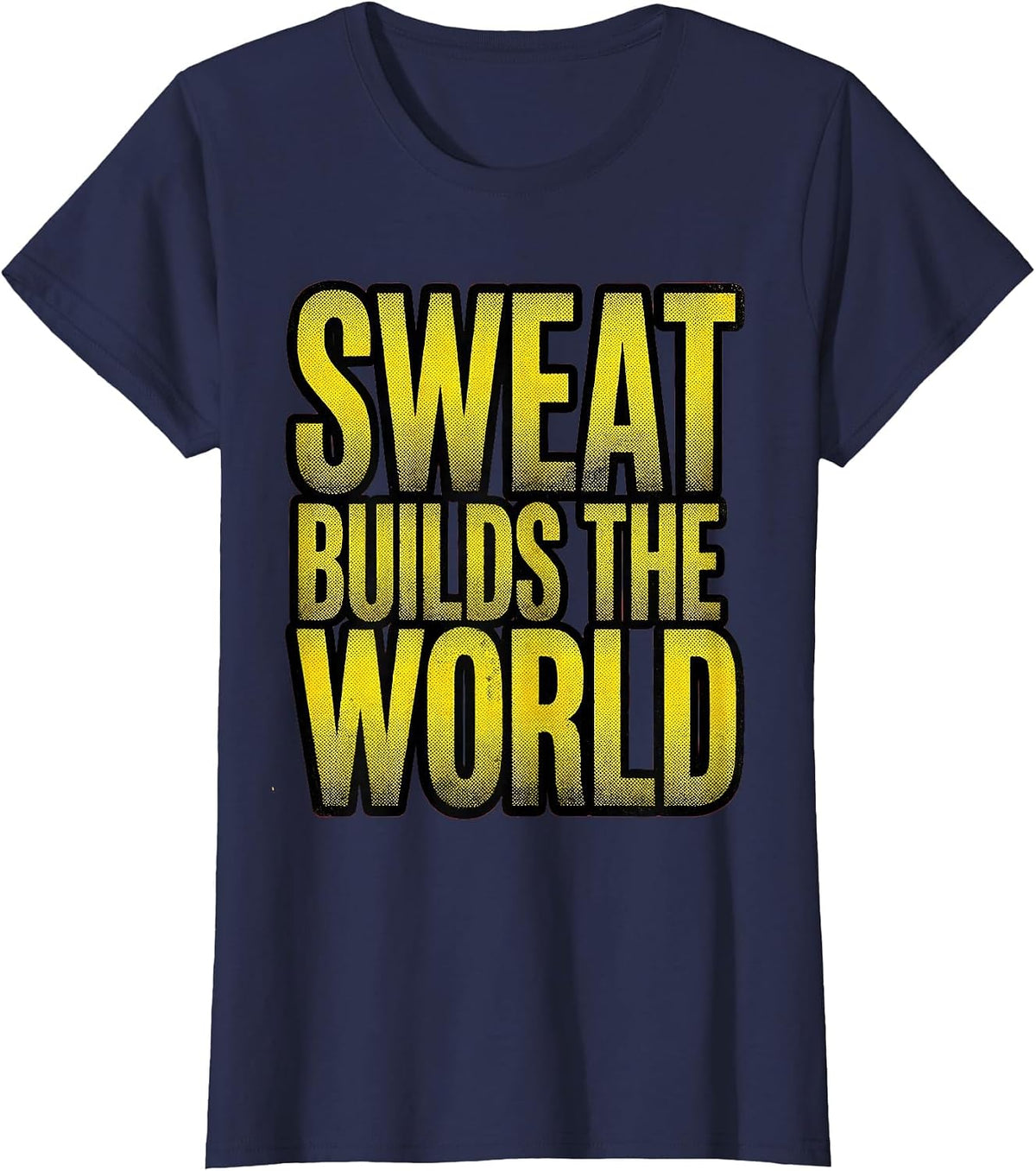 Women's Sweat Builds The World Hard Work Graphic Design T-Shirt - Navy Blue