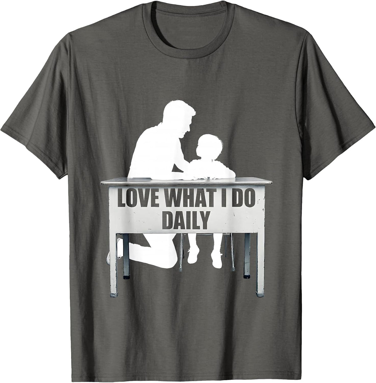Love What I Do Daily Paraprofessional Design T-Shirt - Asphalt Grey