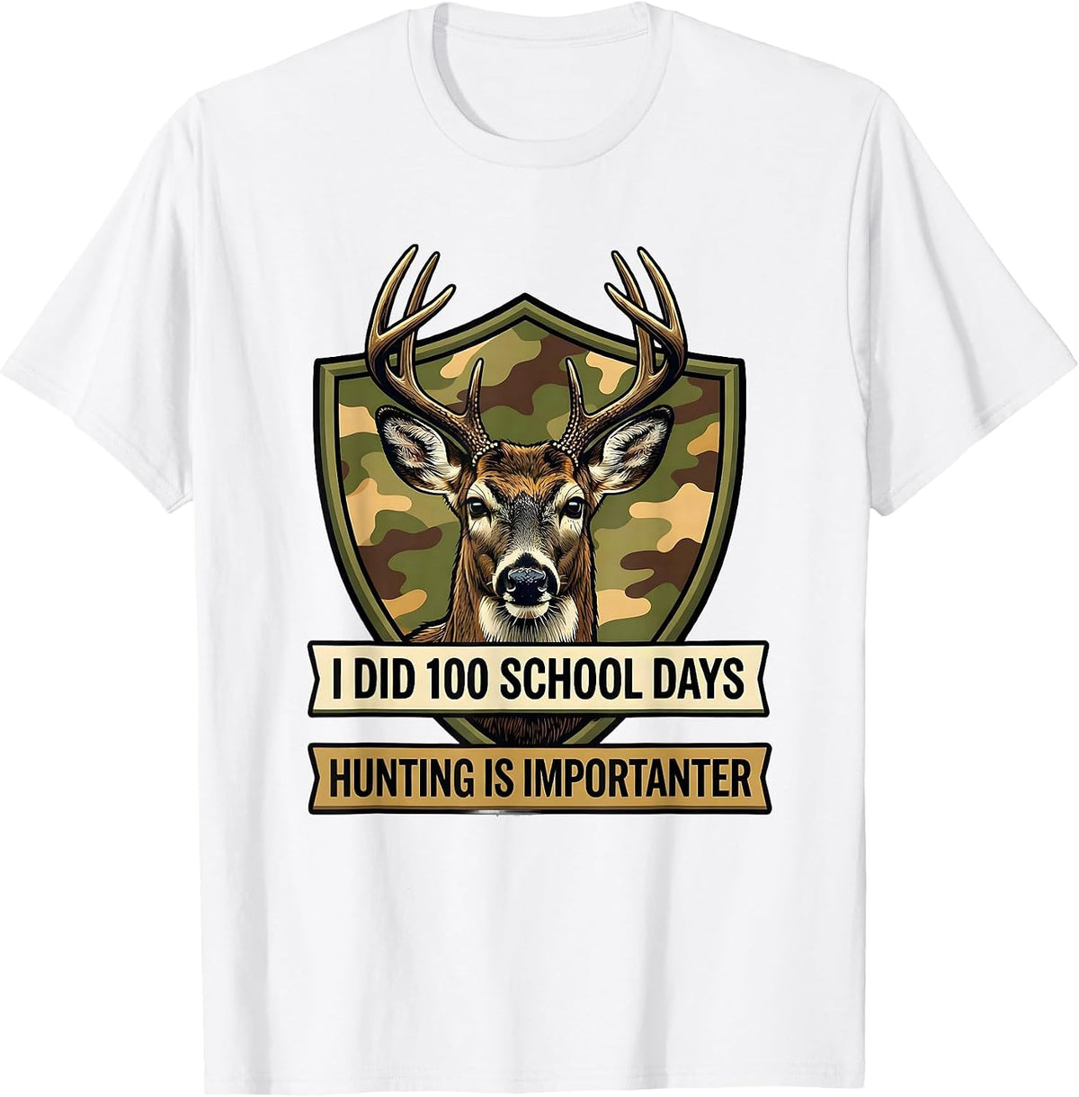 Men's I Did 100 School Days, Hunting Is Importanter Camo T-Shirt - White