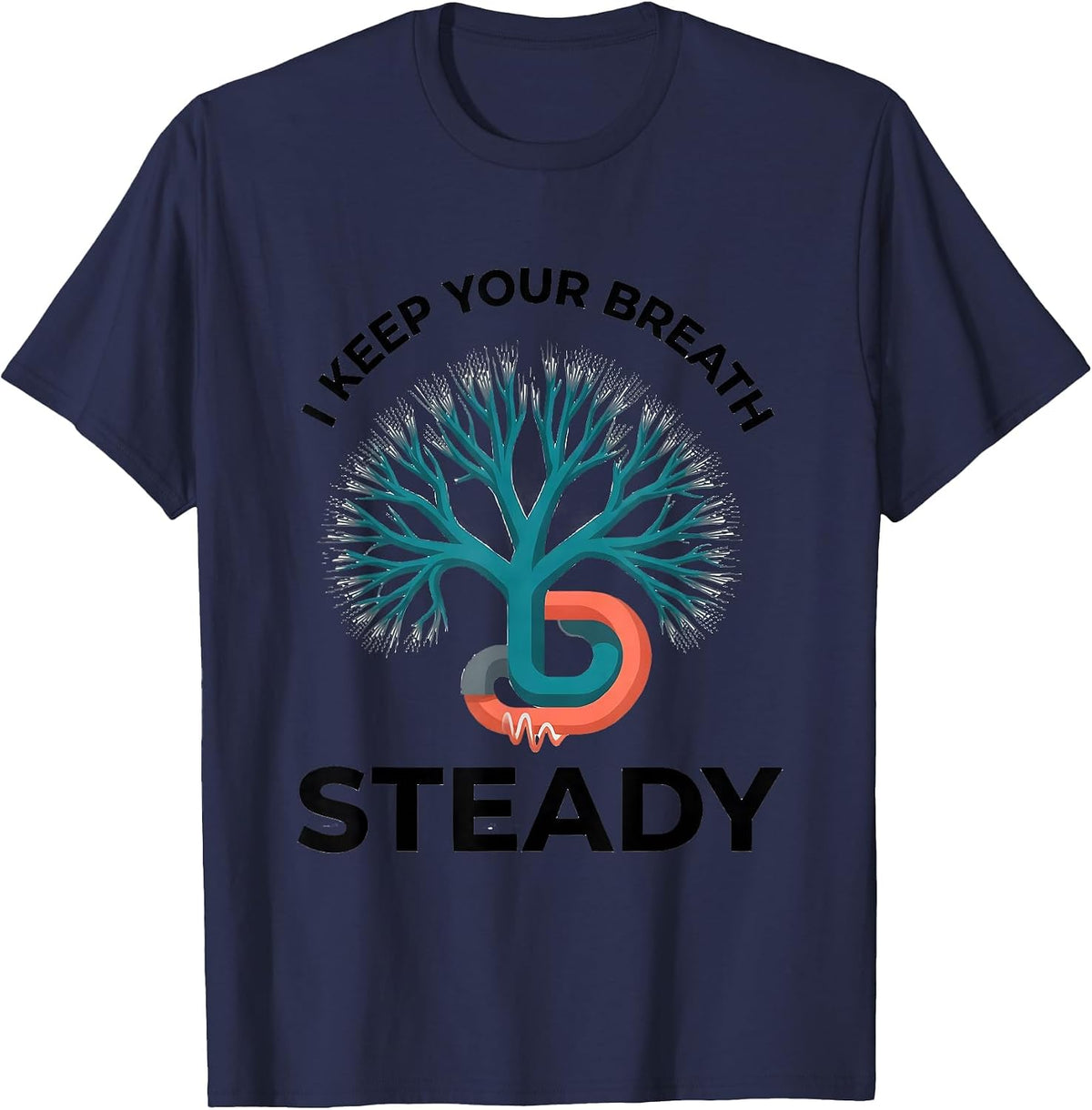 I Keep Your Breath Steady Funny Respiratory Therapist RT T-Shirt - Navy Blue