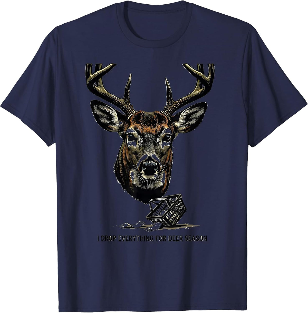 Men's I DROP EVERYTHING FOR DEER SEASON Funny Deer Hunting Hunter T-Shirt - Navy Blue