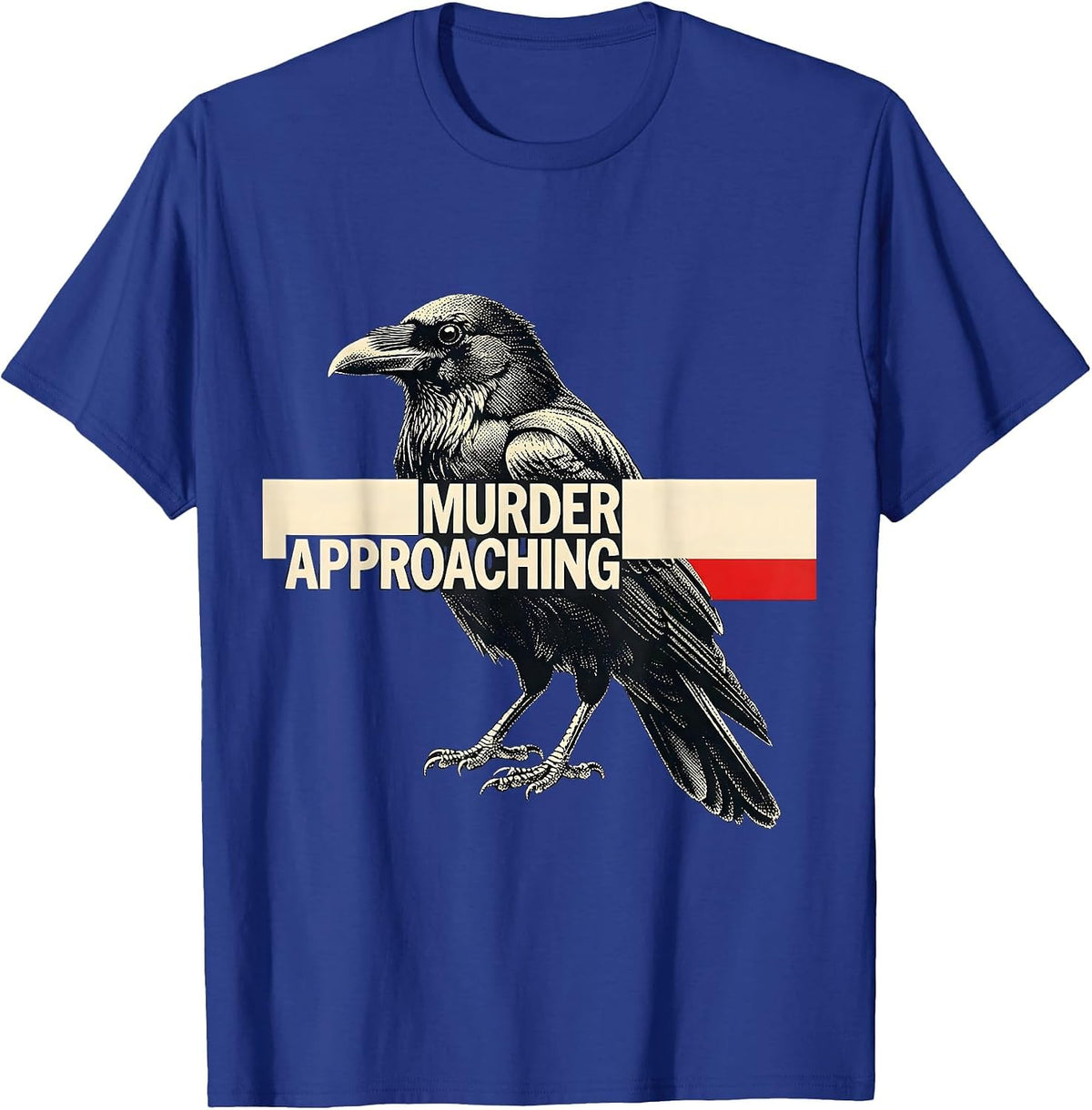 Men's Murder Approaching Dark Humor Crow Raven Gothic Bird Lover T-Shirt - Royal Blue