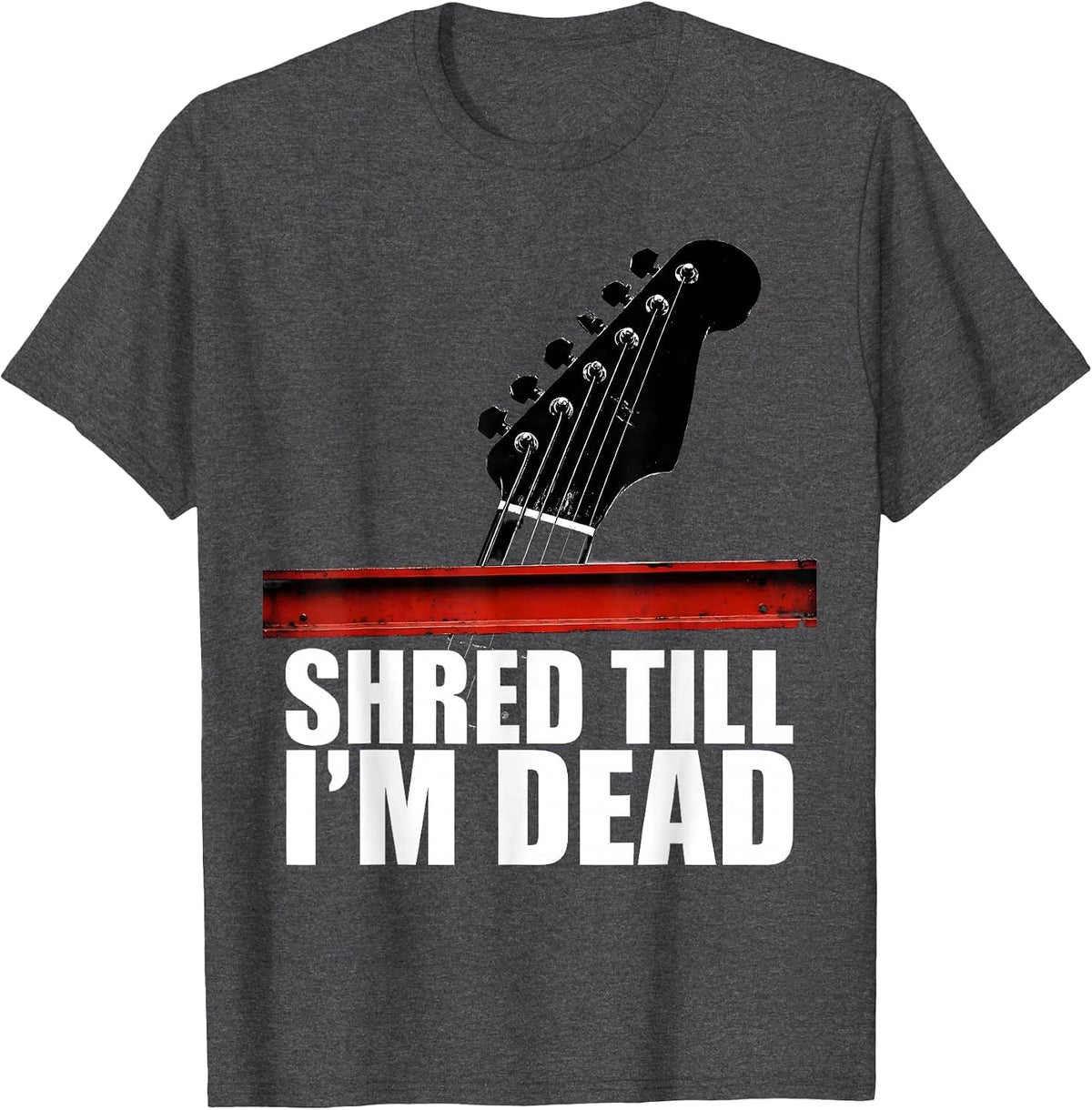 Men's Shred Till I'm Dead Heavy Metal Guitar Design T-Shirt - Dark Heather Grey