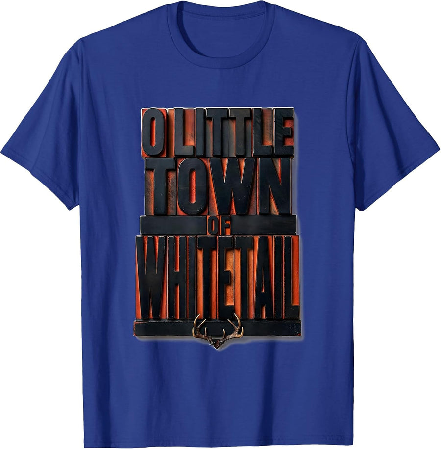 O Little Town Of Whitetail Funny Christmas Deer Hunter Gift T-Shirt - Royal Blue