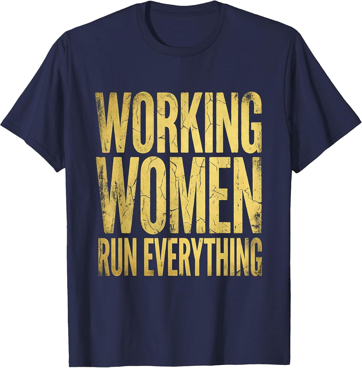 Working Women Run Everything Labor Day Design T-Shirt - Navy Blue