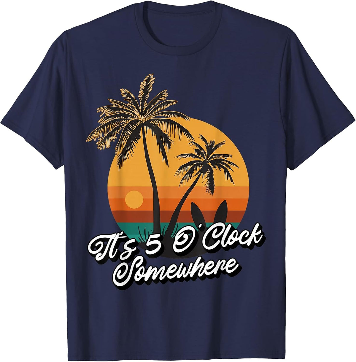 Its 5 o Clock Somewhere T-Shirt - Navy Blue