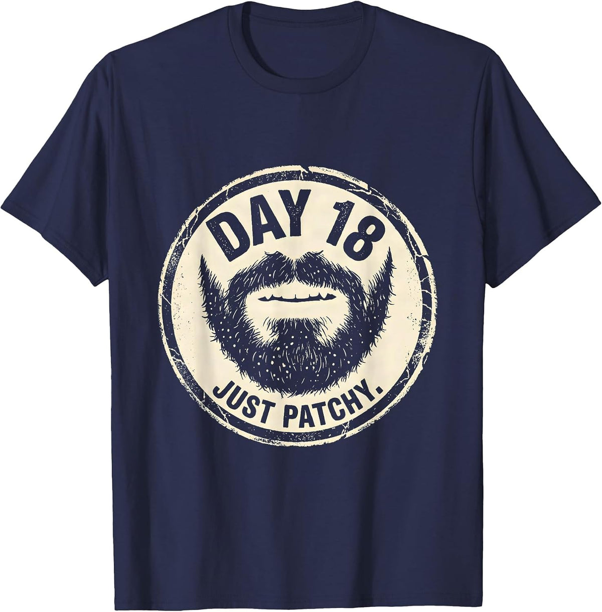 Day 18 Just Patchy Rubber Stamp Beard Growth Humor T-Shirt - Navy Blue