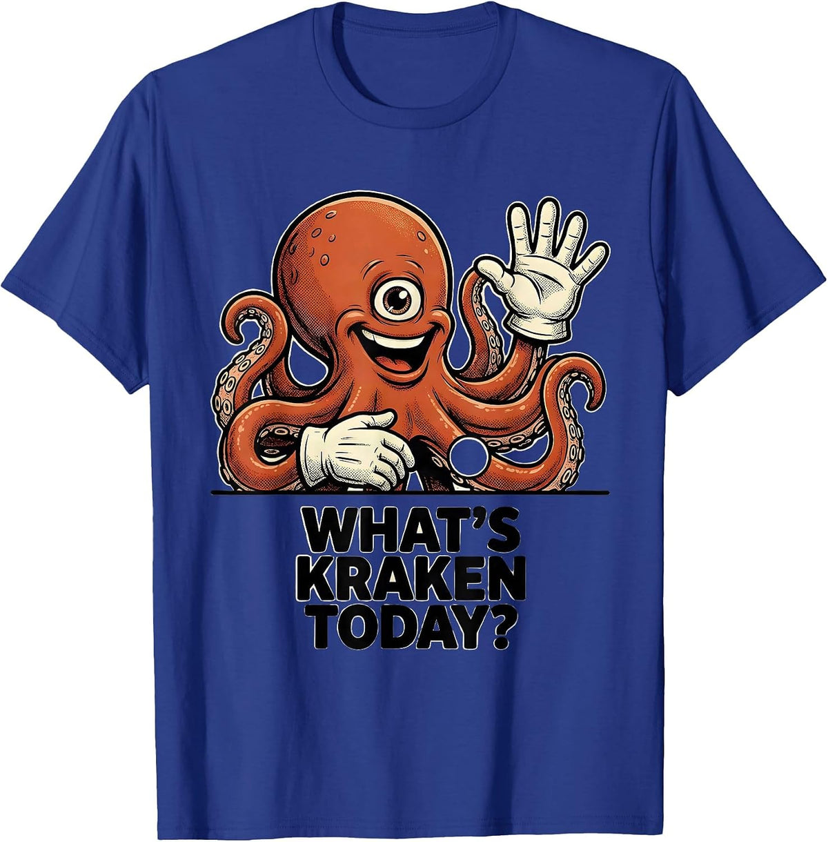 Men's What's Kraken Today? Retro Cartoon Octopus Lover Vintage T-Shirt - Royal Blue
