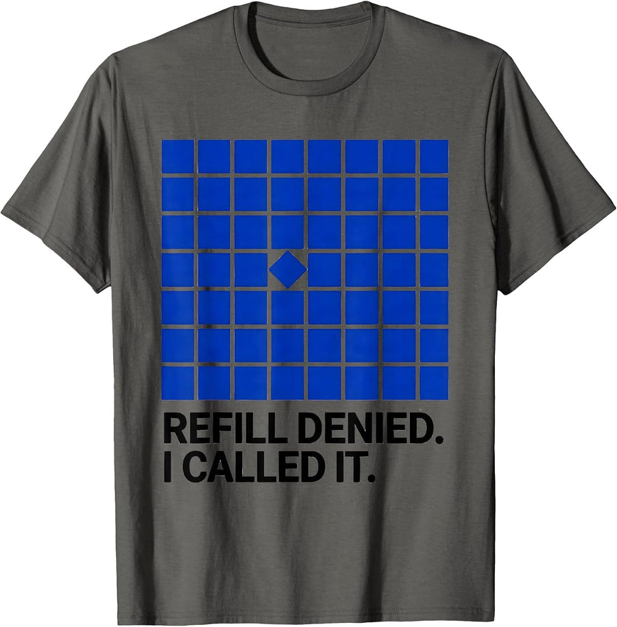 Refill Denied I Called It Funny Pharmacy Tech Cute Humor T-Shirt - Asphalt Grey