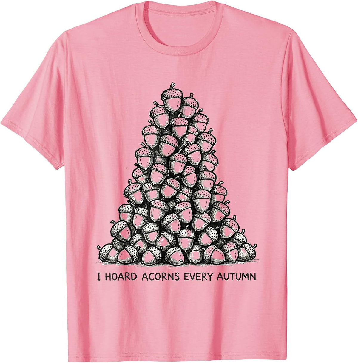 Men's I Hoard Acorns Every Autumn Hand-Sketched Fall T-Shirt - Pink