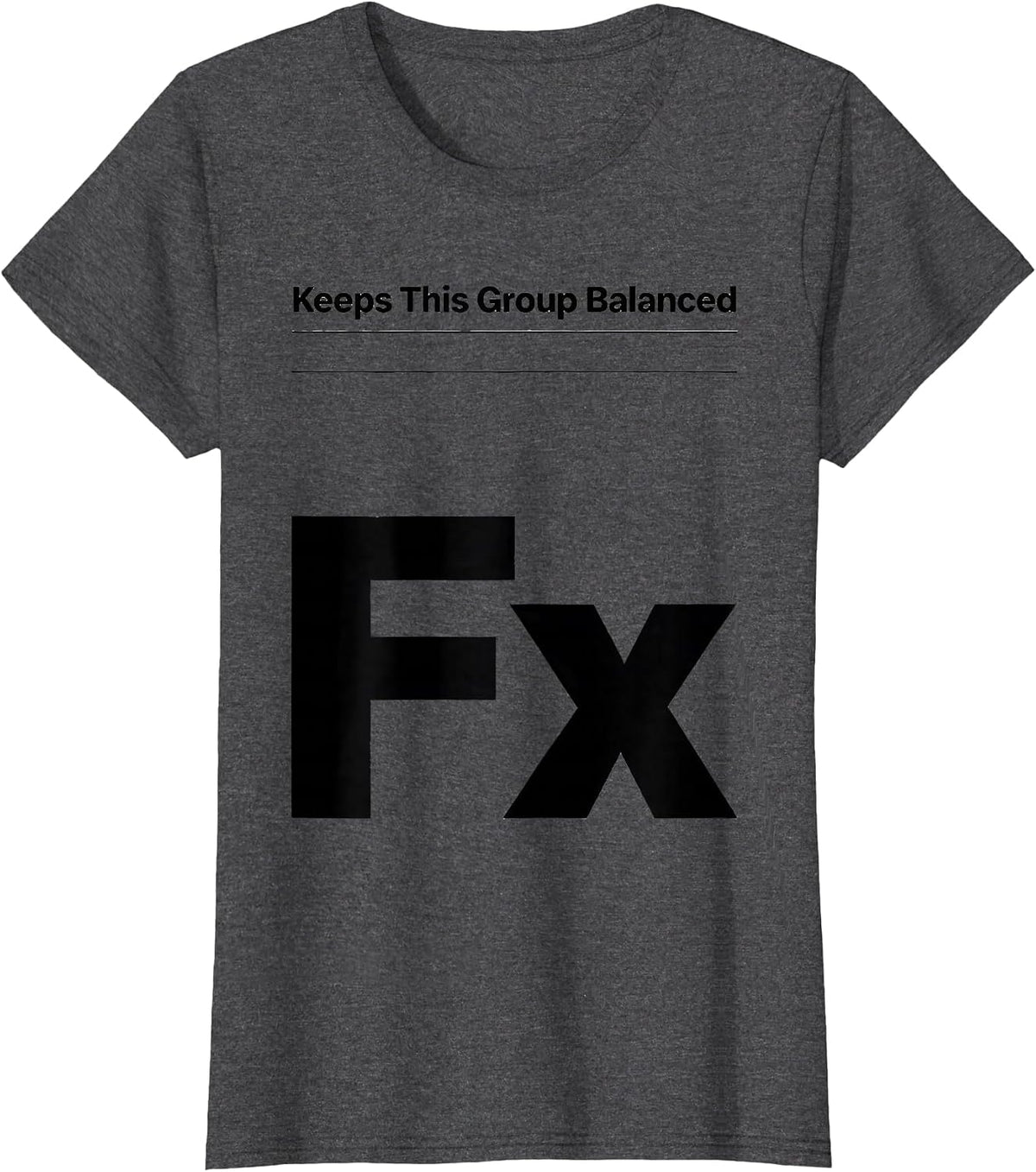 Women's Fx Keeps This Group Balanced Funny Chemistry Teacher Science T-Shirt - Dark Heather Grey