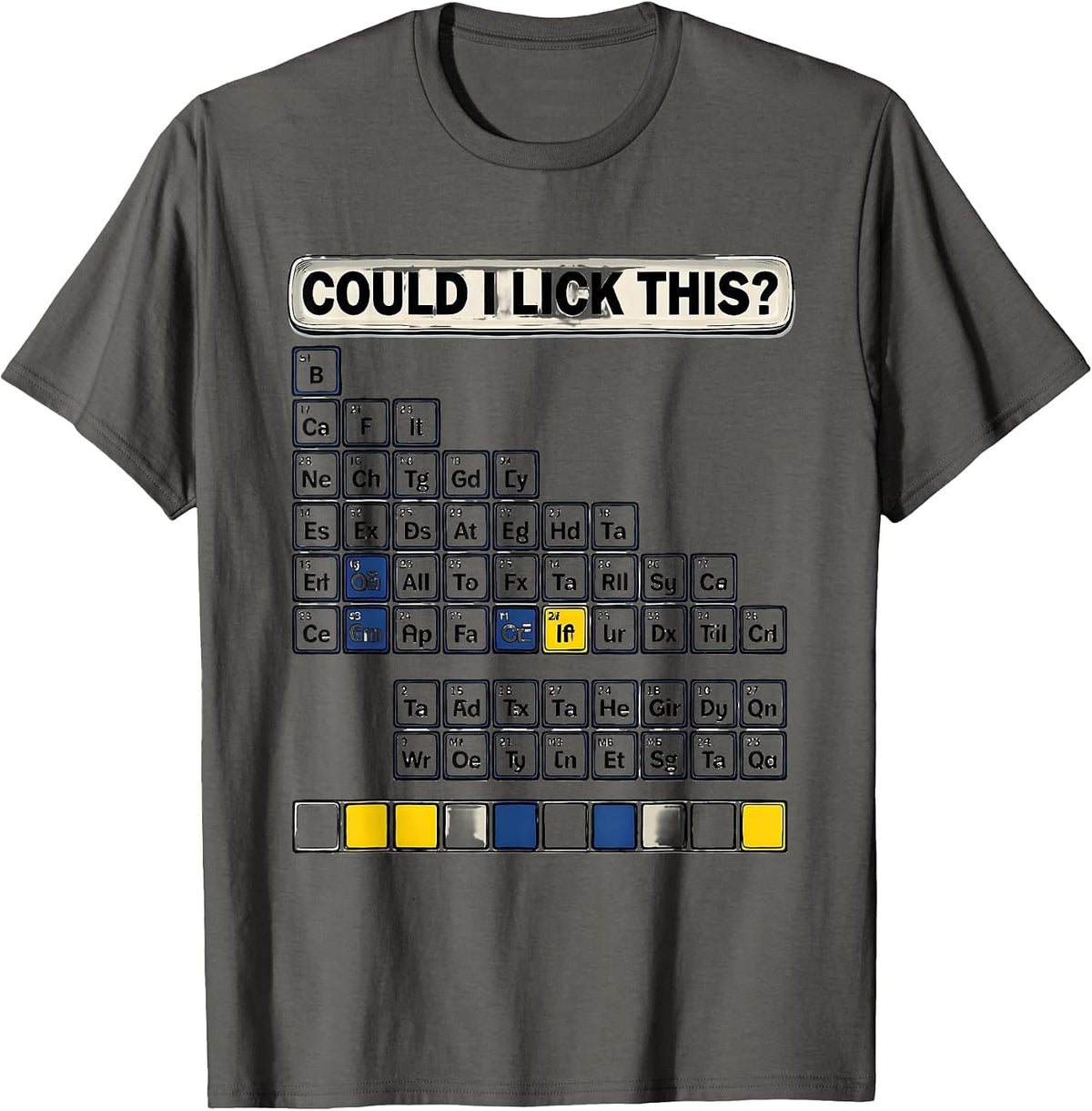 Could I Lick This Funny Periodic Table Chemistry Teacher T-Shirt - Asphalt Grey