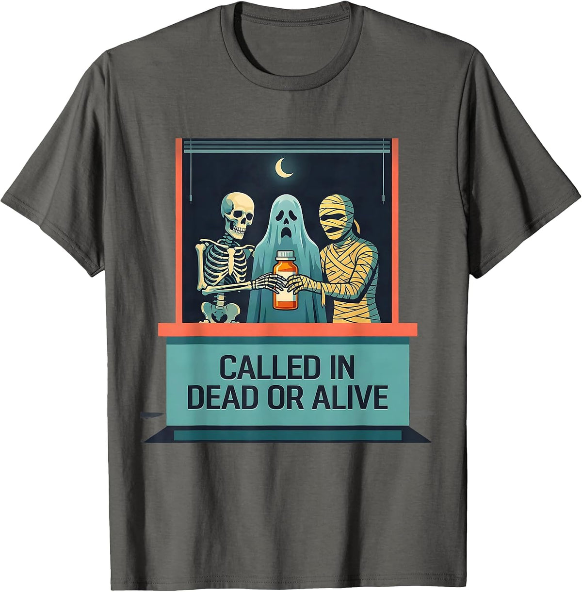 Called In Dead Or Alive Funny Pharmacy Tech Halloween T-Shirt - Asphalt Grey