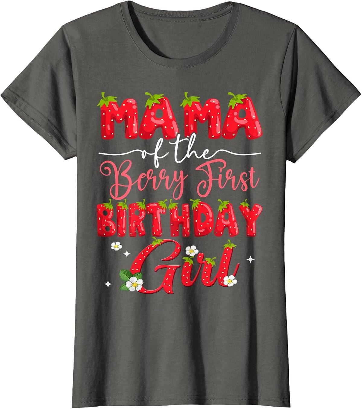 Mama of The Berry First Birthday Girl Strawberry Lover T-Shirt - Asphalt Grey