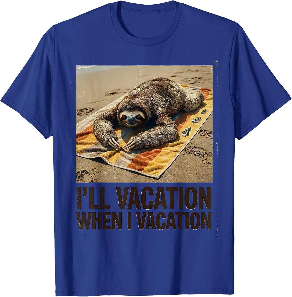 Men's I'll Vacation When I Vacation Vintage Funny Sloth Lover Gift T-Shirt - Royal Blue