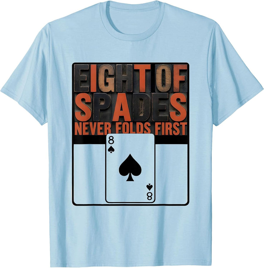 Men's Eight Of Spades Never Folds First Funny Poker Player T-Shirt - Baby Blue