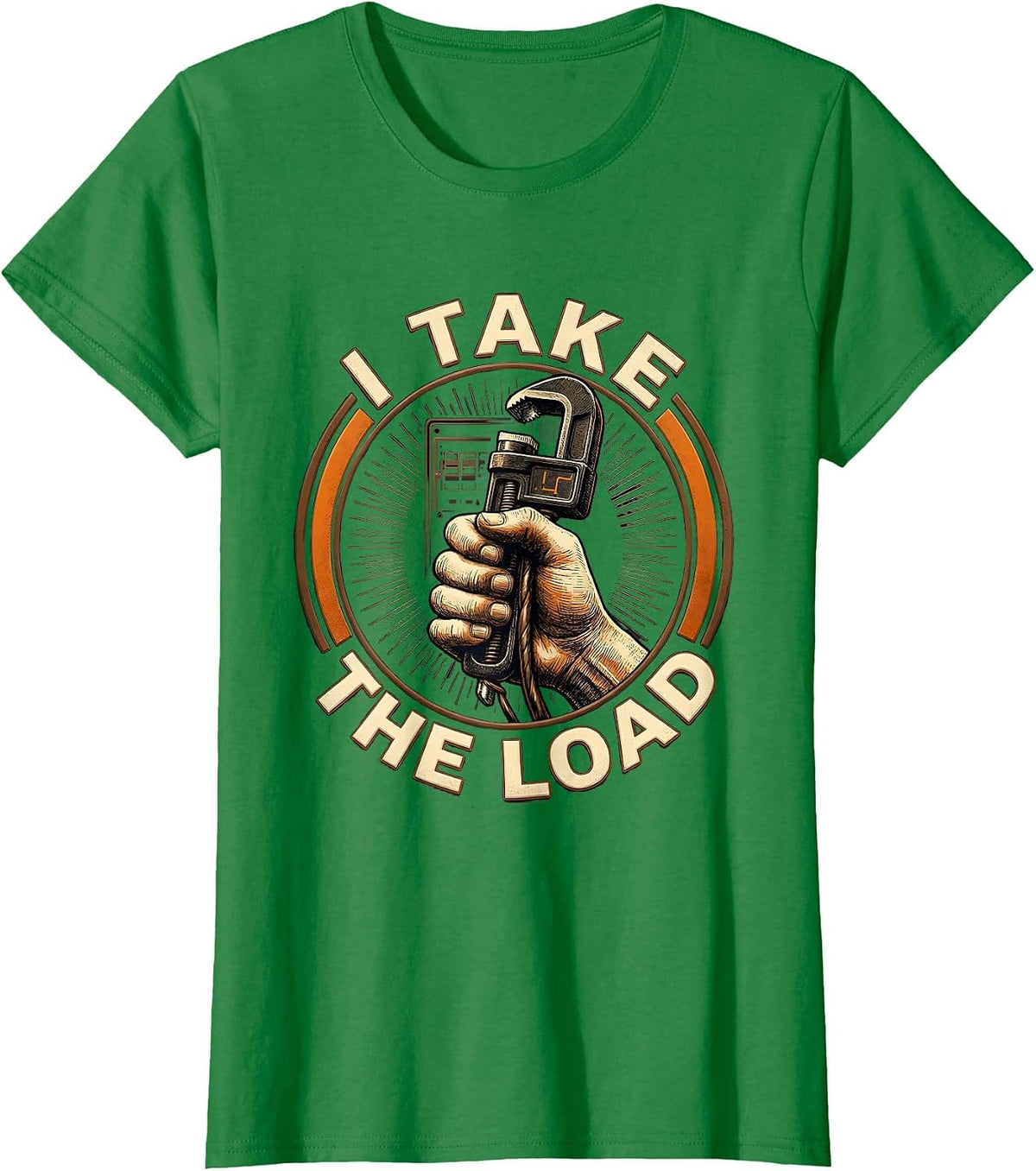 I Take The Load Funny Electrician Sarcastic Engineer Gift T-Shirt - Kelly Green