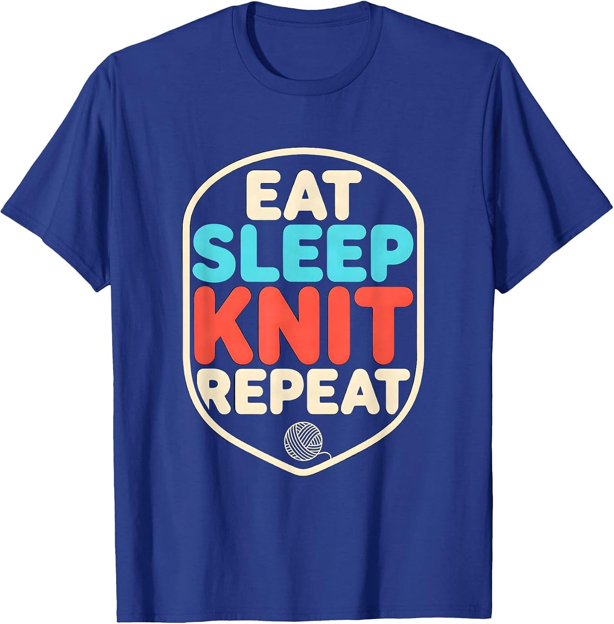 Eat Sleep Knit Repeat Funny Knitting Hobby Humor T-Shirt - Royal Blue