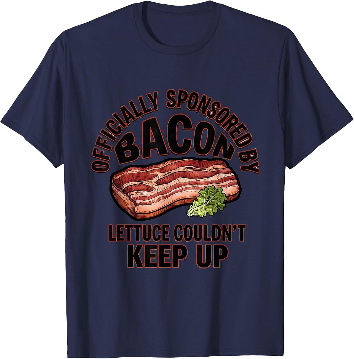 Officially Sponsored By Bacon — Lettuce Couldn't Keep Up T-Shirt - Navy Blue