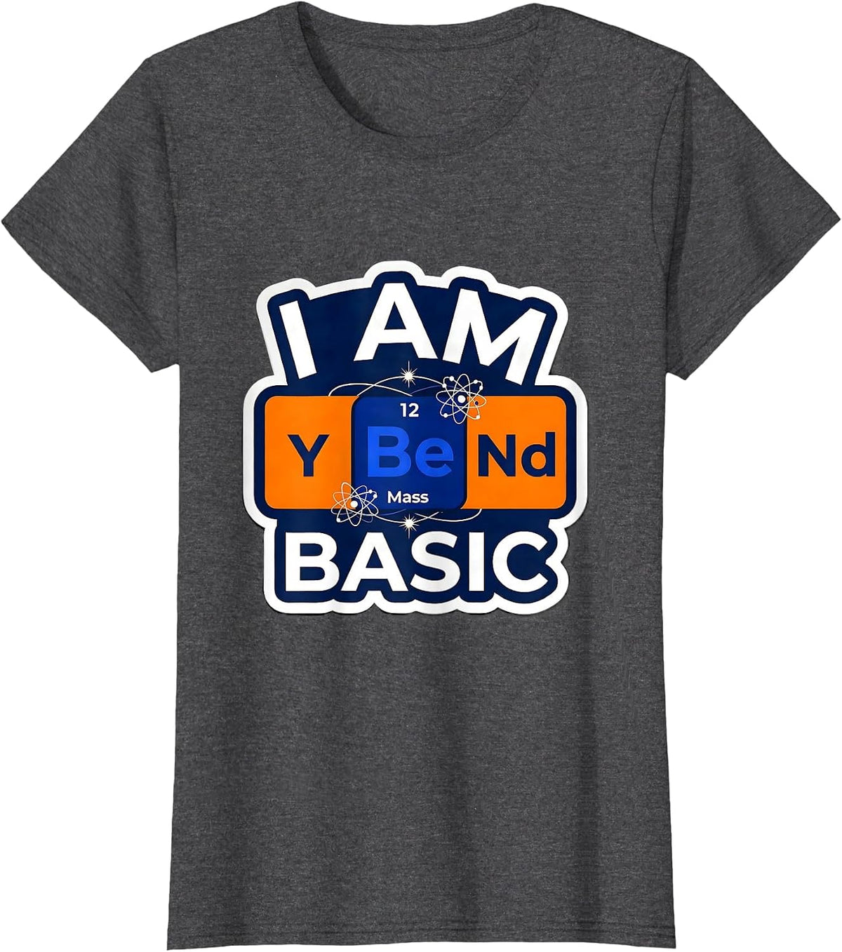 Women's I Am BeYONd Basic Funny Chemistry Teacher Science Pun Humor T-Shirt - Dark Heather Grey