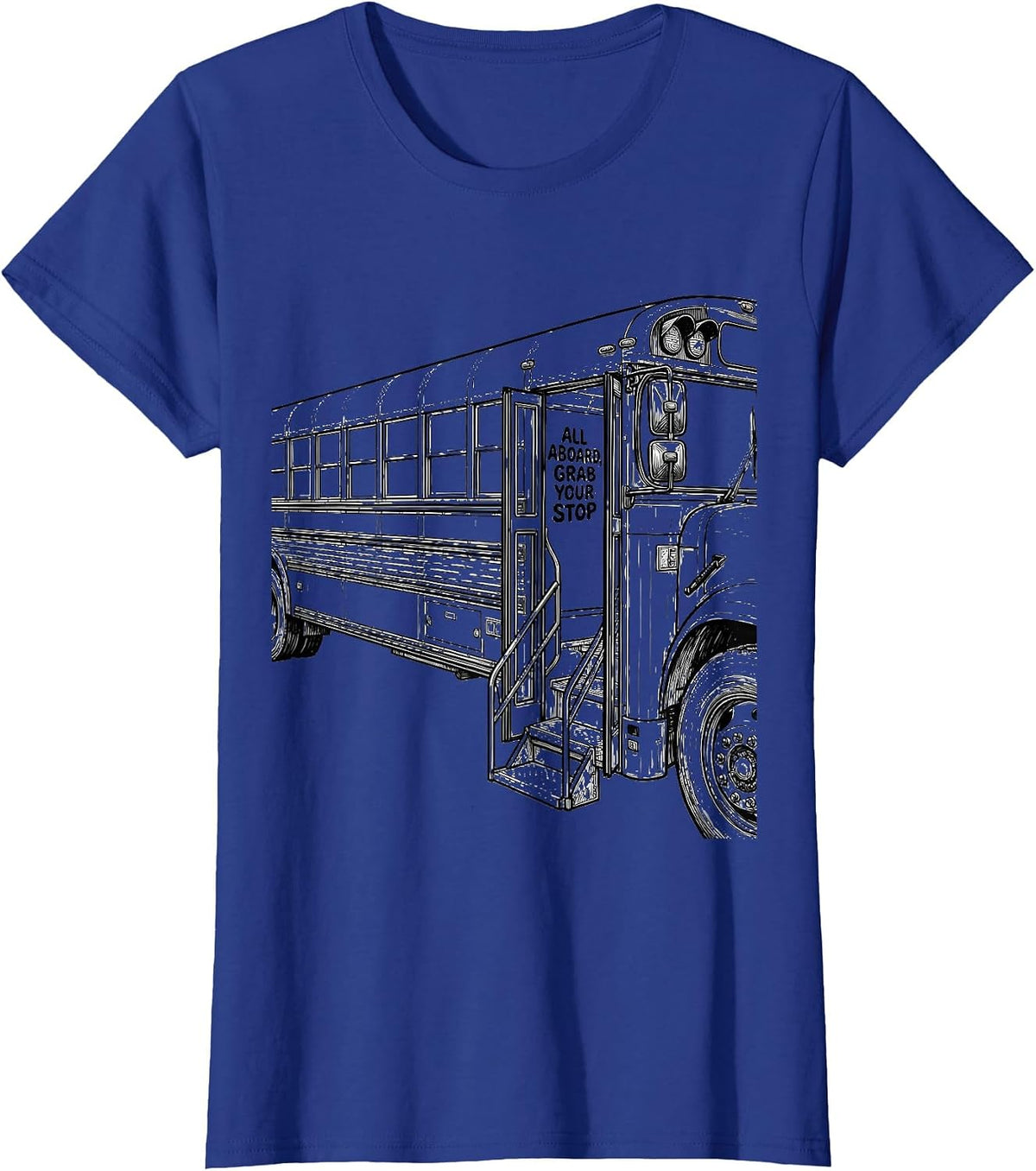 Women's All Aboard Grab Your Stop Funny School Bus Driver T-Shirt - Royal Blue