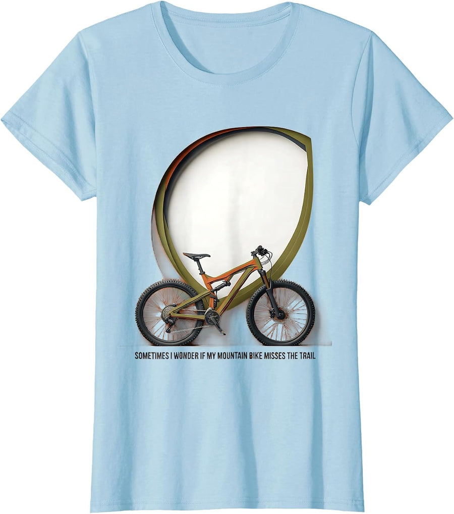 Women's Sometimes I Wonder If My Mountain Bike Misses The Trail T-Shirt - Baby Blue