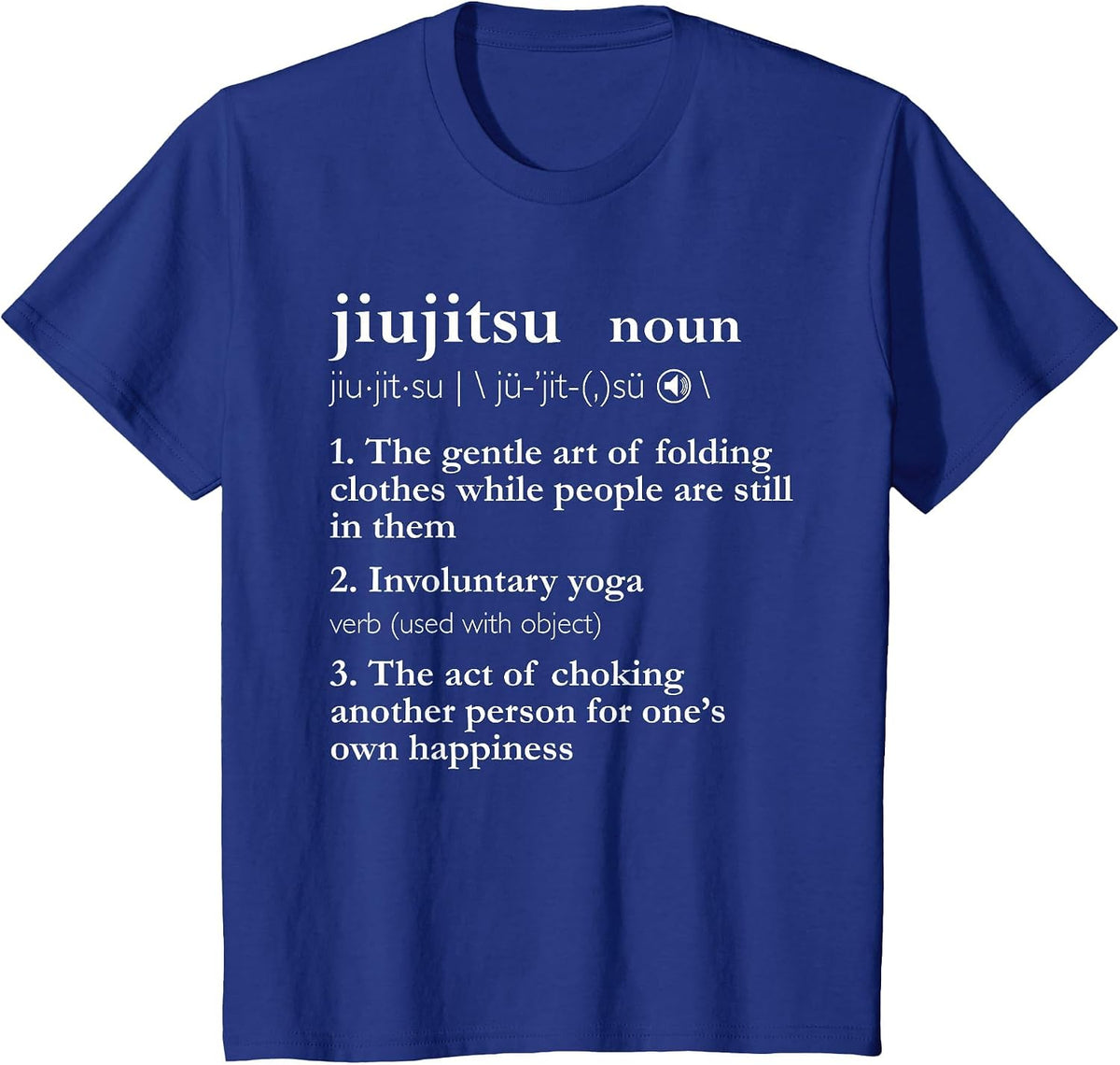 Brazilian Jiu Jitsu Funny Jiu Jitsu Definition BJJ Graphic T-Shirt - Royal Blue