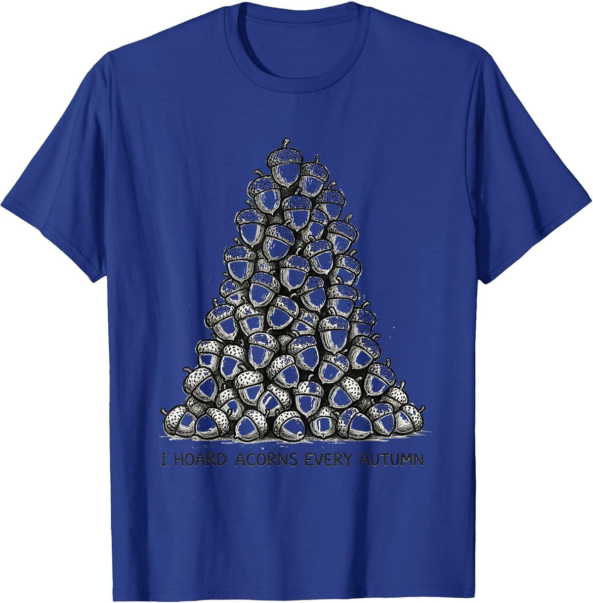 Men's I Hoard Acorns Every Autumn Hand-Sketched Fall T-Shirt - Royal Blue