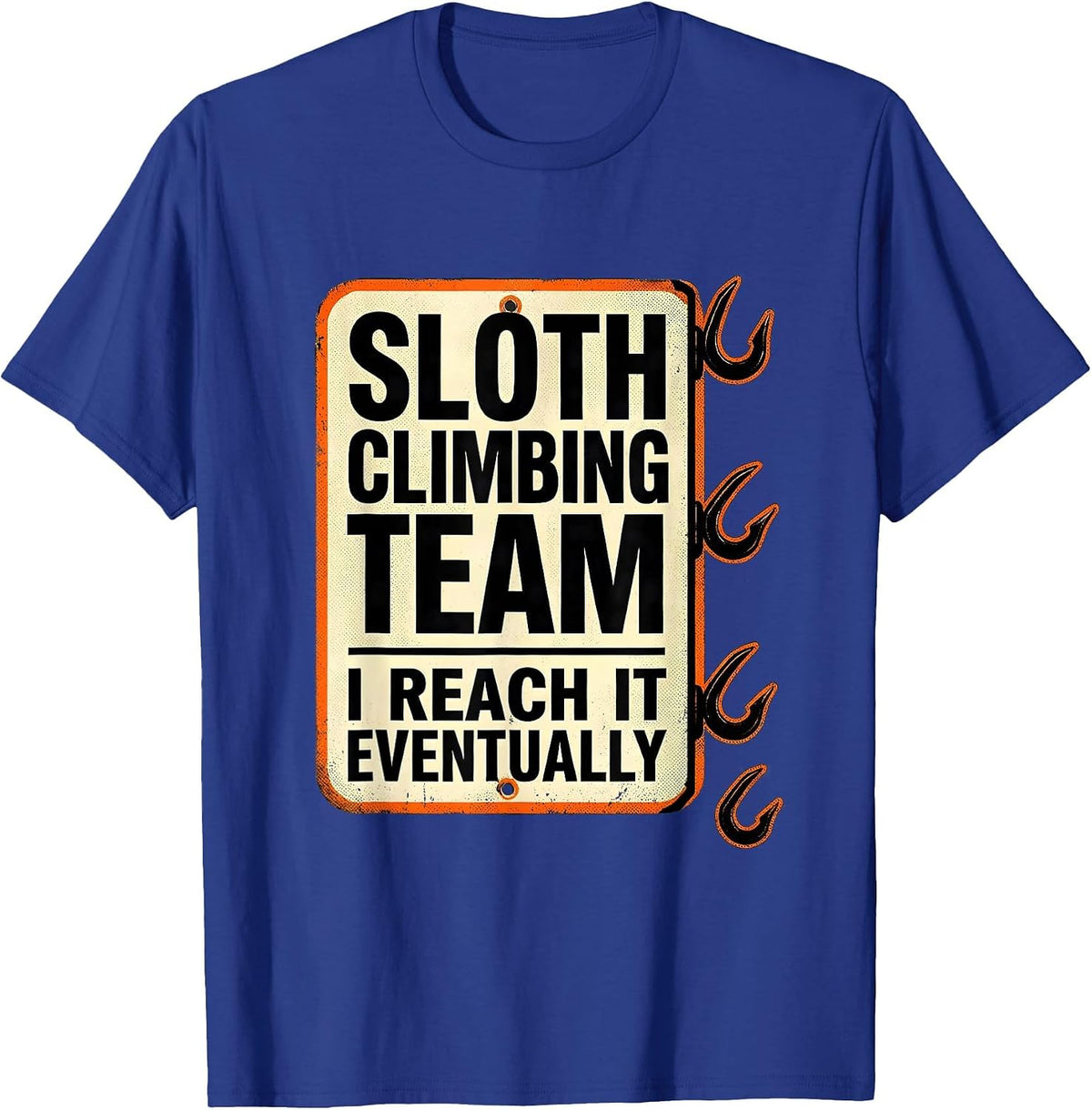 Men's Sloth Climbing Team I Reach It Eventually Funny T-Shirt - Royal Blue